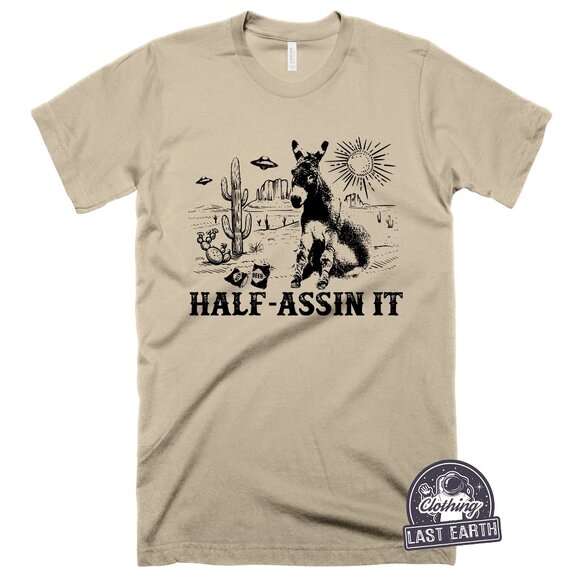 Half-Assin It T-Shirt Funny Donkey Shirt Half-Ass Joke Mule Shirt UFO Shirt - Picture 1 of 2
